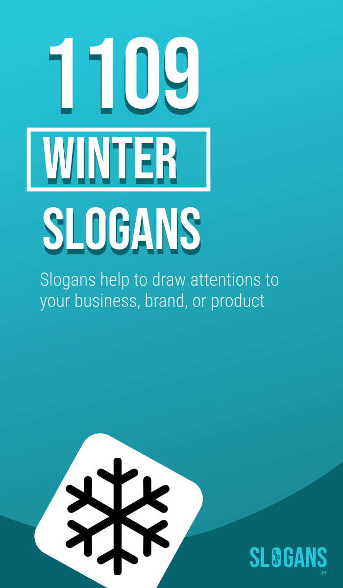 1109 Winter Slogans or Taglines for Your Business - Slogans